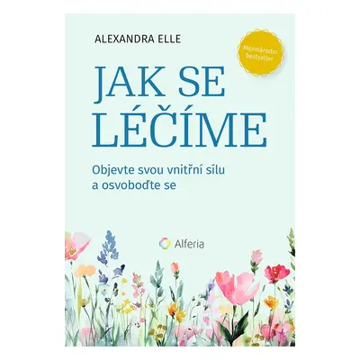 Kniha: Jak se léčíme od Elle Alexandra