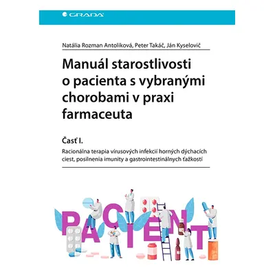 E-kniha: Manuál starostlivosti o pacienta s vybranými chorobami v praxi farmaceuta - Časť I. od 