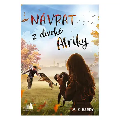 Kniha: Návrat z divoké Afriky od Hardy M. K.