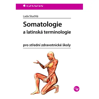 Kniha: Somatologie a latinská terminologie od Stuchlá Lada