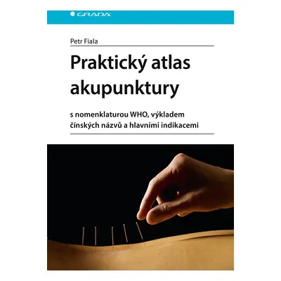 Kniha: Praktický atlas akupunktury od Fiala Petr