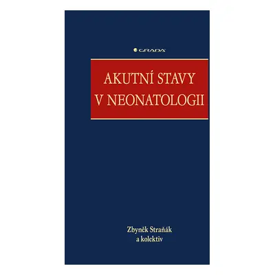 Kniha: Akutní stavy v neonatologii od Straňák Zbyněk