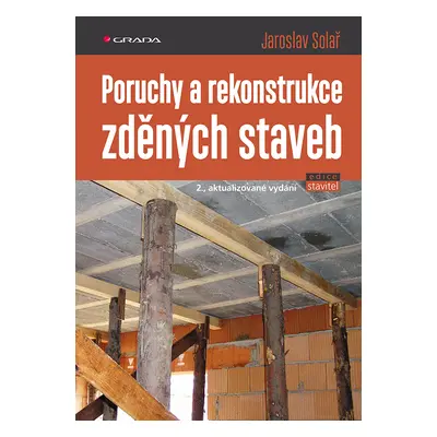 Kniha: Poruchy a rekonstrukce zděných staveb od Solař Jaroslav