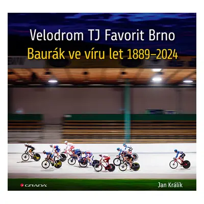 Kniha: Velodrom TJ Favorit Brno od Králík Jan