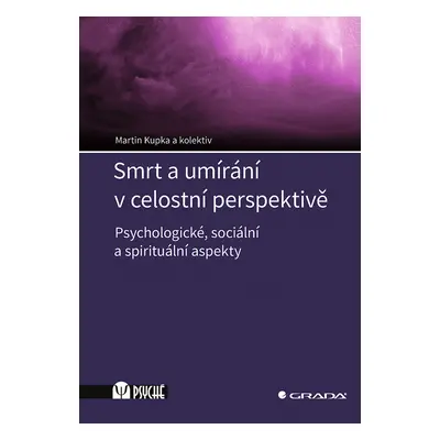 Kniha: Smrt a umírání v celostní perspektivě od Kupka Martin