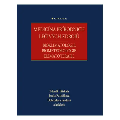 Kniha: Medicína přírodních léčivých zdrojů od Třískala Zdeněk