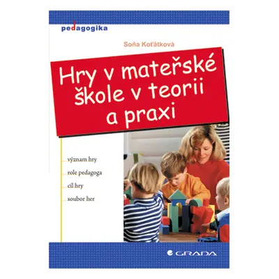 Kniha: Hry v mateřské škole v teorii a praxi od Koťátková Soňa