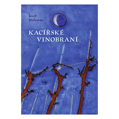 Kniha: Kacířské vinobraní od Holcman Josef