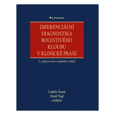 Kniha: Diferenciální diagnostika bolestivého kloubu v klinické praxi od Šenolt Ladislav