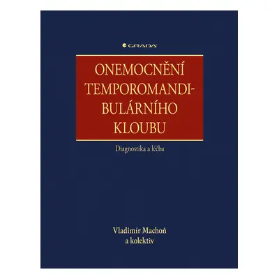 E-kniha: Onemocnění temporomandibulárního kloubu - diagnostika a léčba od Machoň Vladimír