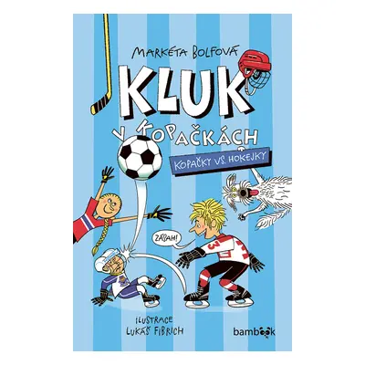 Kniha: Kluk v kopačkách – Kopačky vs. hokejky od Bolfová Markéta