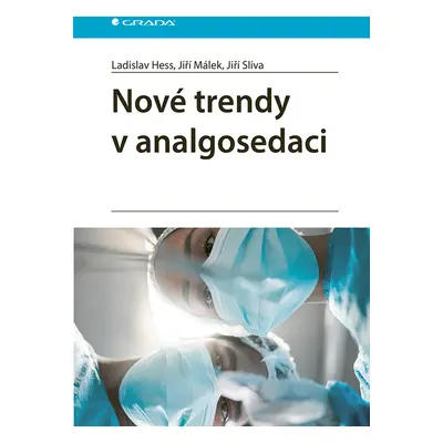 Kniha: Nové trendy v analgosedaci od Hess Ladislav