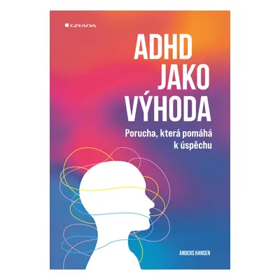 Kniha: ADHD jako výhoda od Hansen Anders