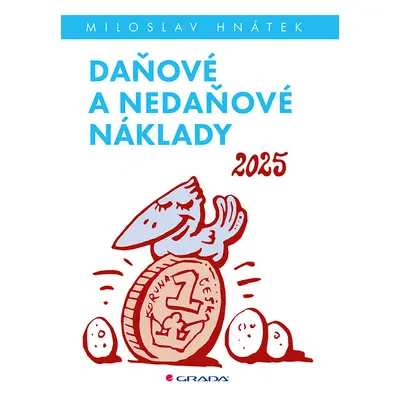 Kniha: Daňové a nedaňové náklady 2025 od Hnátek Miloslav