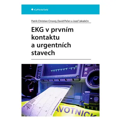 Kniha: EKG v prvním kontaktu a urgentních stavech od Cmorej Christian Patrik