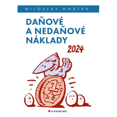 Kniha: Daňové a nedaňové náklady 2024 od Hnátek Miloslav