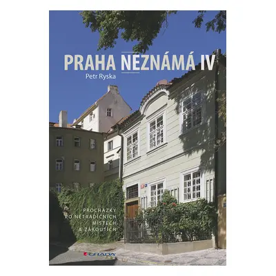 Kniha: Praha neznámá IV od Ryska Petr