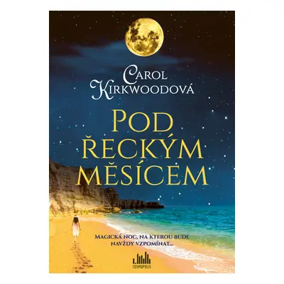 Kniha: Pod řeckým měsícem od Kirkwoodová Carol