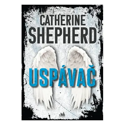 Kniha: Uspávač od Shepherd Catherine