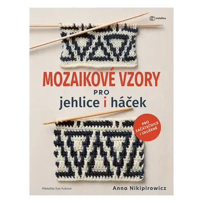 Kniha: Mozaikové vzory pro jehlice i háček od Nikipirowicz Anna