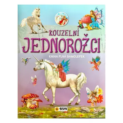 Kniha plná samolepek - Kouzelní jednorožci