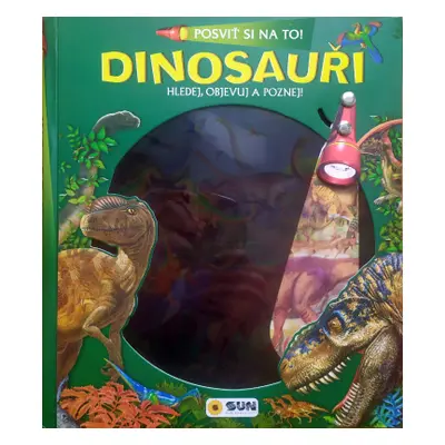 Posviť si na to - Dinosauři - knížka s baterkou