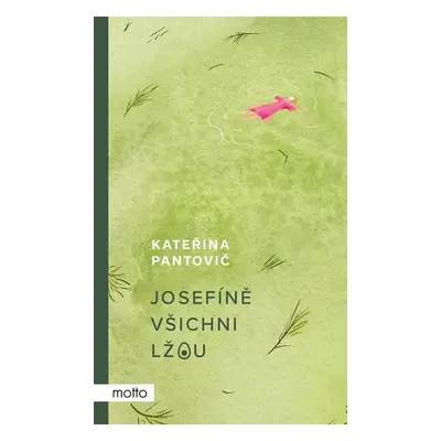 Josefíně všichni lžou - Kateřina Pantovič