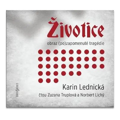 Životice: obraz (po)zapomenuté tragédie - CDmp3 (Čte Zuzana Truplová a Norbert Lichý) - Karin Le