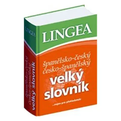 Španělsko-český, česko-španělský velký slovník....nejen pro překladatele - Kolektiv autorú