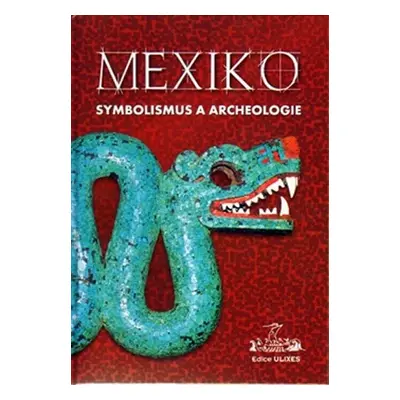 Mexiko-symbolismus a archeologie