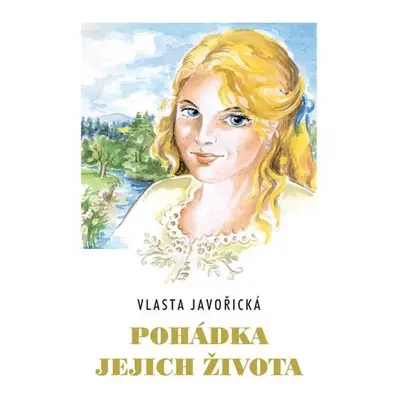 Pohádka jejich života - Vlasta Javořická