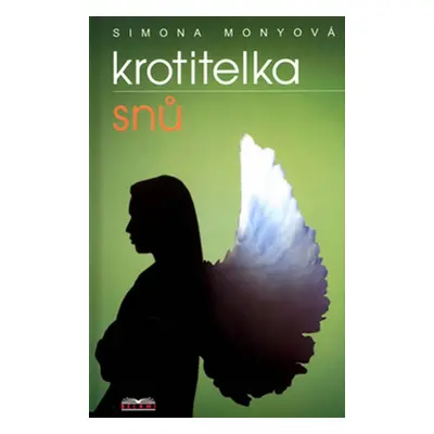 Krotitelka snů - Simona Monyová