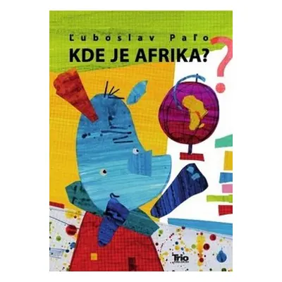 Kde je Afrika? - Ľuboslav Paľo