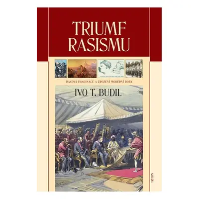 Triumf rasismu - Ivo T. Budil