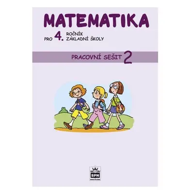 Matematika pro 4. ročník základní školy - Pracovní sešit 2, 2. vydání - Ladislava Eiblová