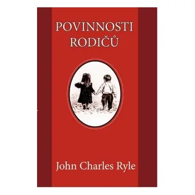 Povinnosti rodičů - John Charles Ryle