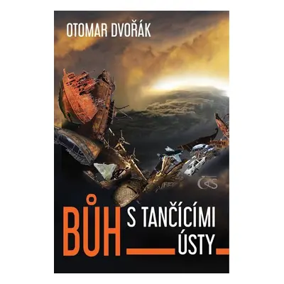 Bůh s tančícími ústy - Otomar Dvořák