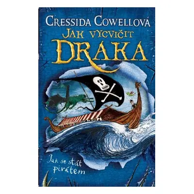 Jak se stát pirátem (Škyťák Šelmovská Štika III.) 2, 1. vydání - Cressida Cowell