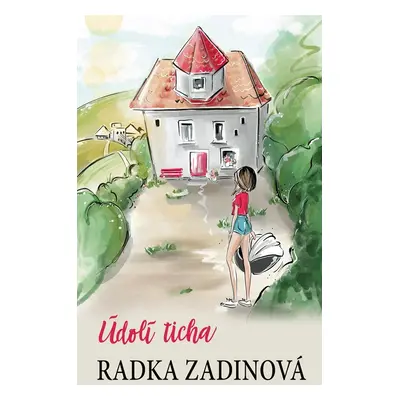 Údolí ticha - Radka Zadinová