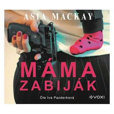 Máma zabiják - CD (Čte Iva Pazderková) - Asia Mackay