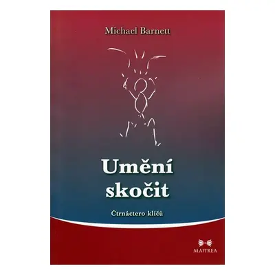 Umění skočit - Čtrnáctero klíčů - Michael Barnett