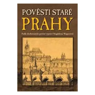 Pověsti staré Prahy, 1. vydání - Magdalena Wagnerová