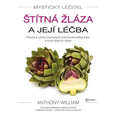 Mystický léčitel - Štítná žláza a její léčba - Anthony William