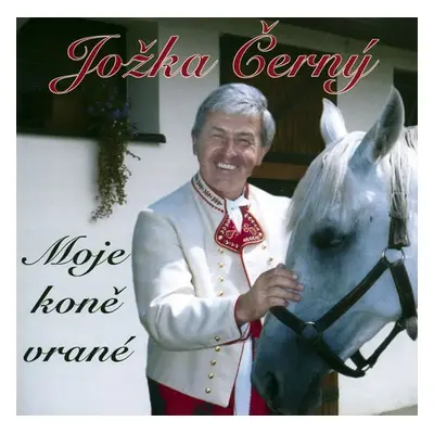 Moje koně vrané - CD - Jožka Černý