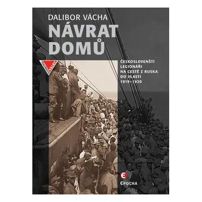 Návrat domů - Českoslovenští legionáři a jejich dobrodružství na světových oceánech (1919-1920) 