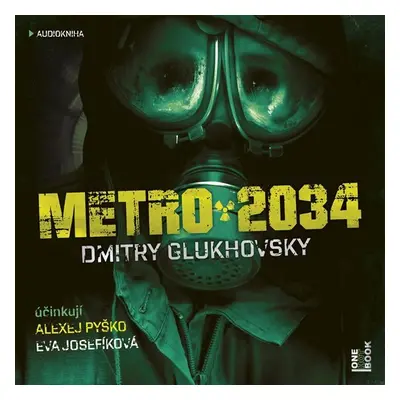 Metro 2034 - 2CDmp3 (Čte Eva Josefíková a Alexej Pyško) - Dmitry Glukhovsky