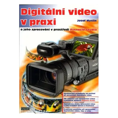 Digitální video v praxi - Josef Myslín