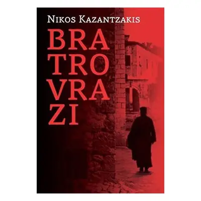 Bratrovrazi - Nikos Kazantzakis