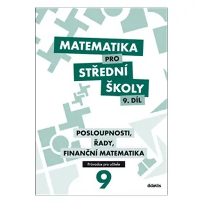 Matematika pro SŠ 9. díl - Průvodce pro učitele - Václav Zemek