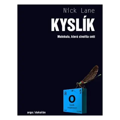 Kyslík - Molekula, která stvořila svět - Nick Lane